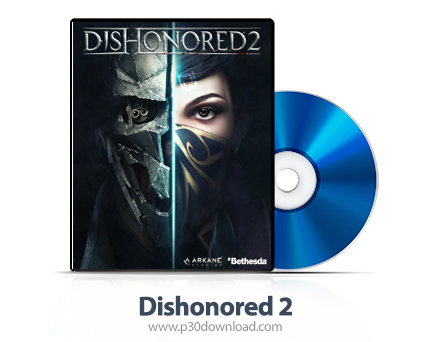 دانلود Dishonored 2 PS4, XBOX ONE - بازی بی‌آبرو 2 برای پلی استیشن 4 و ایکس باکس وان + نسخه هک شده P