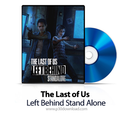 دانلود The Last of Us: Left Behind Stand Alone PS4 - بازی آخرین بازمانده از ما: پشت سر گذاشته شده بر