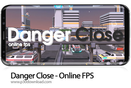 دانلود Danger Close - Online FPS v2020.5.3 + Mod - بازی موبایل تهدید نزدیک