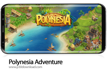 دانلود Polynesia Adventure v2.8.0 + Mod - بازی موبایل ماجراجویی پولینزی