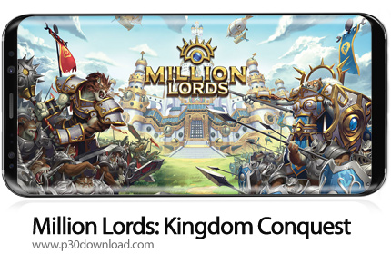 دانلود Million Lords: Kingdom Conquest v3.2.0 - بازی موبایل ارباب های میلیونی