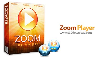 دانلود Zoom Player MAX v19.0 RC1 + v17.2.0 + FLEX v8.6.1 - نرم افزار پخش کننده فایل های صوتی و تصویر