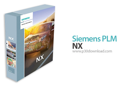 دانلود Siemens NX 2212 Build 9140 - نرم افزار طراحی، مهندسی و تولید شرکت زیمنس