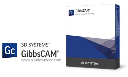 دانلود GibbsCAM 2018 v12.8.11.0 x64 - نرم افزار پیشرفته برنامه نویسی دستگاه‌های سی‌ان‌سی