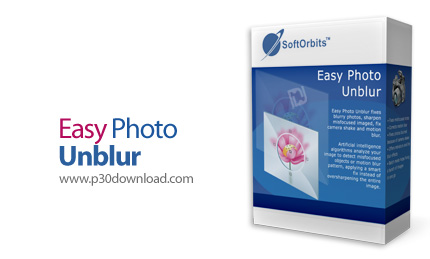  دانلود SoftOrbits Easy Photo Unblur v3.0 - نرم افزار افزایش کیفیت عکس های تار