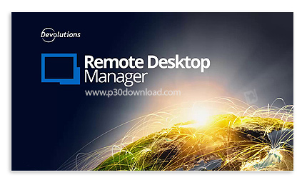 دانلود Remote Desktop Manager Enterprise v2024.1.28 x64 - نرم افزار مدیریت اتصالات ریموت دسکتاپ