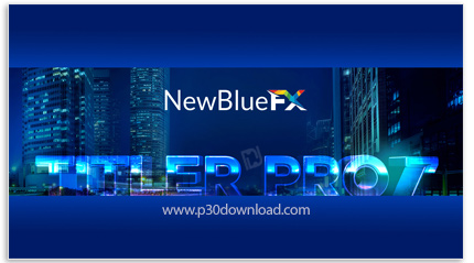 دانلود NewBlue Titler Pro 7 Ultimate v7.7.210505 x64 - نرم افزار طراحی متن و عنوان برای استفاده در و