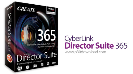 CyberLink Director Suite 365 v9.0 + Content Packs + Crack Application Full Version