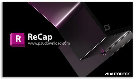 دانلود Autodesk ReCap Pro 2023 x64 - نرم افزار اسکن و پردازش عکس‌های س