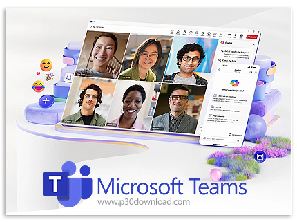 دانلود Microsoft Teams v1.8.00.12555 x64/x86/arm64 - نرم افزار مایکروسافت تیمز، ابزاری برای چت، جلسا