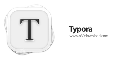 دانلود Typora v1.12.3 x64 - نرمافزار ویرایشگر متن آسان