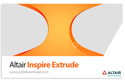 دانلود Altair Inspire Extrude 2026.0 x64 - نرم افزار شبیه سازی و آنالیز قالب های اکستروژن