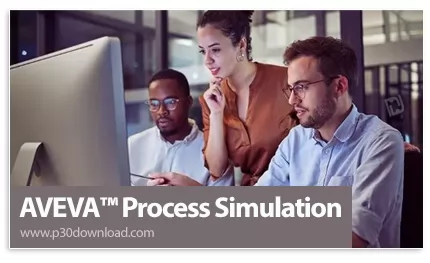 دانلود AVEVA Process Simulation 2026 شبیه‌سازی فرایندهای شیمیایی و صنعت