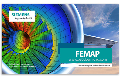 دانلود Siemens Simcenter FEMAP 2606.0 x64 - قدرتمندترین نرم افزار شبیهسازی به روش آنالیز المان محدو