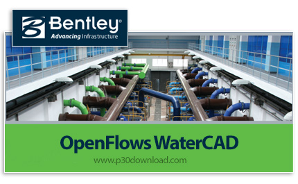 دانلود Bentley OpenFlows WaterCAD 2026 v26.00.00.508 x64 - نرم افزار آنالیزو مدلسازی شبکههای توزیع