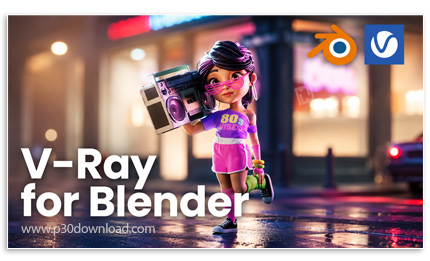 دانلود V-Ray v7.40.00 x64 for Blender - پلاگین رندر وی ری برای بلندر