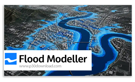 دانلود Flood Modeller v7.2.9049.30229 x64 - نرم افزار شبیه سازی پیشرفته سیل