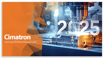 دانلود Cimatron 2025 SP4 P1 x64 - نرم افزار طراحی قالب ریخته گری و ساخت ابزارهای صنعتی