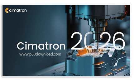 دانلود Cimatron 2026 x64 - نرم افزار طراحی قالب ریخته گری و ساخت ابزارهای صنعتی