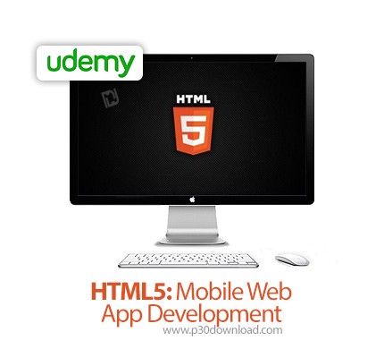 دانلود HTML5: Mobile Web App Development - آموزش اچ تی ام ال 5: توسعه وب اپ های موبایل