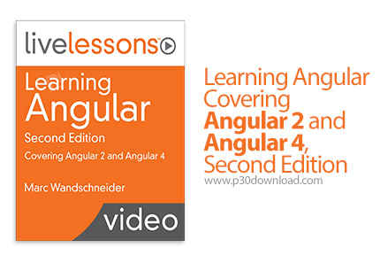 دانلود Livelessons Learning Angular Covering Angular 2 and Angular 4, Second Edition - آموزش آنگولار