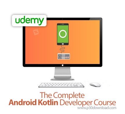 دانلود The Complete Android Kotlin Developer Course - آموزش کامل توسعه اندروید با کوتلین