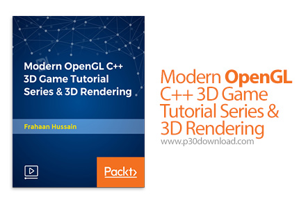 دانلود Packt Modern OpenGL C++ 3D Game Tutorial Series & 3D Rendering - آموزش ساخت بازی های سه بعدی 