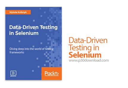 دانلود Packt Data-Driven Testing in Selenium - آموزش تست دیتا درایون در سلنیوم