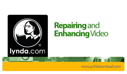 دانلود Lynda Repairing and Enhancing Video - آموزش تعمیر و بهبود فیلم