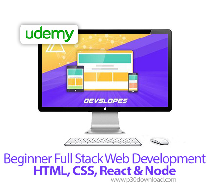 دانلود Udemy Beginner Full Stack Web Development HTML, CSS, React & Node - آموزش مقدماتی و کامل توسع