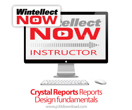 دانلود WintellectNow Crystal Reports: Reports Design Fundamentals - آموزش اصول ومبانی طراحی در کریست