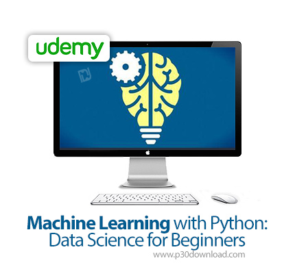 دانلود Udemy Machine Learning with Python: Data Science for Beginners - آموزش مقدماتی علوم داده و یا