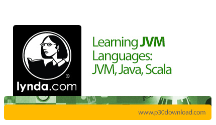 دانلود Lynda Learning JVM Languages: JVM, Java, Scala - آموزش زبان های جی وی ام، جاوا و اسکالا