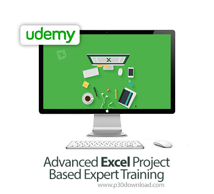 دانلود Udemy Advanced Excel Project Based Expert Training - آموزش پیشرفته پروژه های اکسل