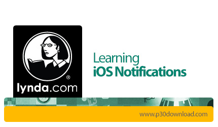 دانلود Lynda Learning iOS Notifications - آموزش اعلان های آی او اس