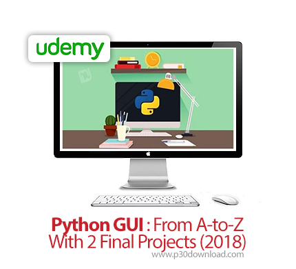 دانلود Udemy Python GUI : From A-to-Z With 2 Final Projects (2018) - آموزش کامل جی یو آی پایتون همرا