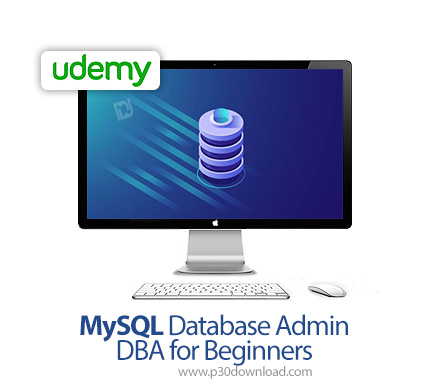 دانلود Udemy MySQL Database Admin -DBA for Beginners - آموزش مقدماتی مدیریت پایگاه داده های مای اس ک