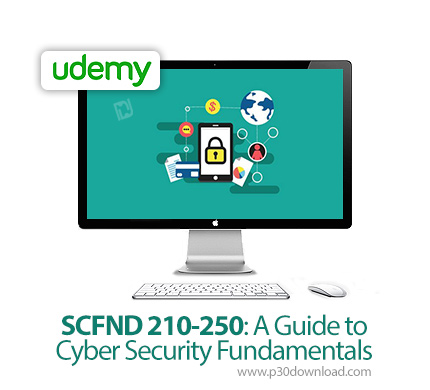 دانلود Udemy SCFND 210-250: A Guide to Cyber Security Fundamentals - آموزش اصول و مبانی امنیت سایبری