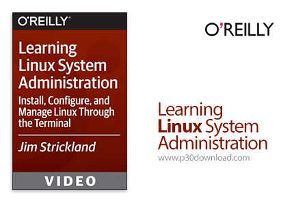 دانلود O'Reilly Learning Linux System Administration - آموزش مدیریت سیستم لینوکس