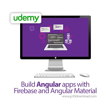 دانلود Udemy Build Angular apps with Firebase and Angular Material - آموزش ساخت اپ های آنگولار با فا