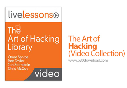 دانلود Livelessons The Art of Hacking (Video Collection) - آموزش دوره های هنر هک کردن