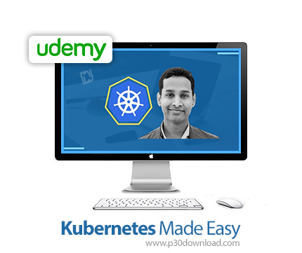 دانلود Udemy Kubernetes Made Easy - آموزش ساده کوبرنتس