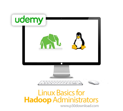 دانلود Udemy Linux Basics for Hadoop Administrators - آموزش مقدماتی لینوکس برای مدیران هادوپ