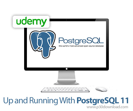 دانلود Udemy Up and Running With PostgreSQL 11 - آموزش شروع کار با پستگرس‌کیوال 11