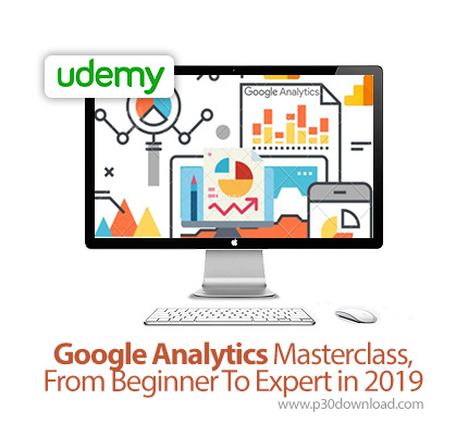 دانلود Udemy Google Analytics Masterclass,From Beginner To Expert in 2019 - آموزش مقدماتی تا پیشرفته
