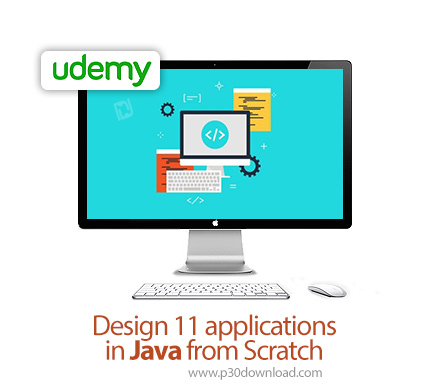 دانلود Udemy Design 11 applications in Java from Scratch - آموزش طراحی 11 برنامه در جاوا