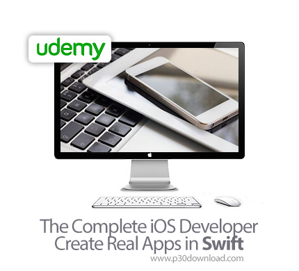 دانلود Udemy The Complete iOS Developer - Create Real Apps in Swift - آموزش کامل توسعه اپ های واقعی 