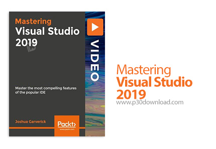 دانلود Packt Mastering Visual Studio 2019 - آموزش تسلط بر ویژوال استودیو 2019