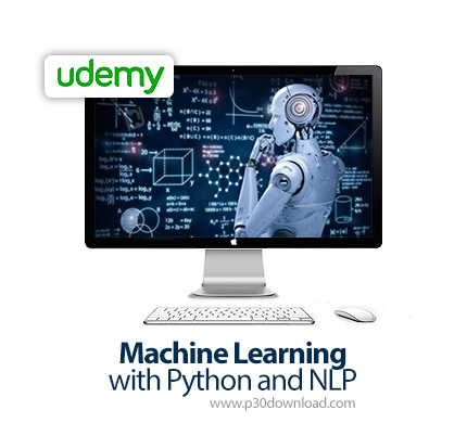 دانلود Udemy Machine Learning with Python and NLP - آموزش یادگیری ماشین با پایتون و ان ال پی