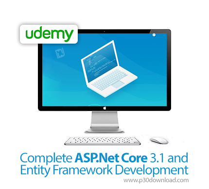 دانلود Udemy Complete ASP.Net Core 3.1 and Entity Framework Development - آموزش کامل ای اس پی دات نت
